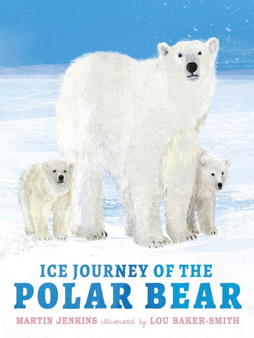 Title details for Ice Journey of the Polar Bear by Martin Jenkins - Available